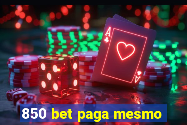 850 bet paga mesmo